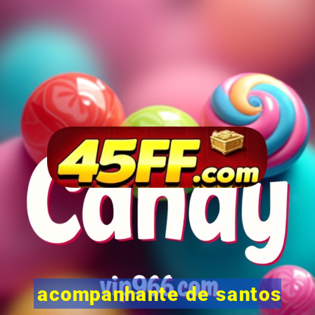 acompanhante de santos